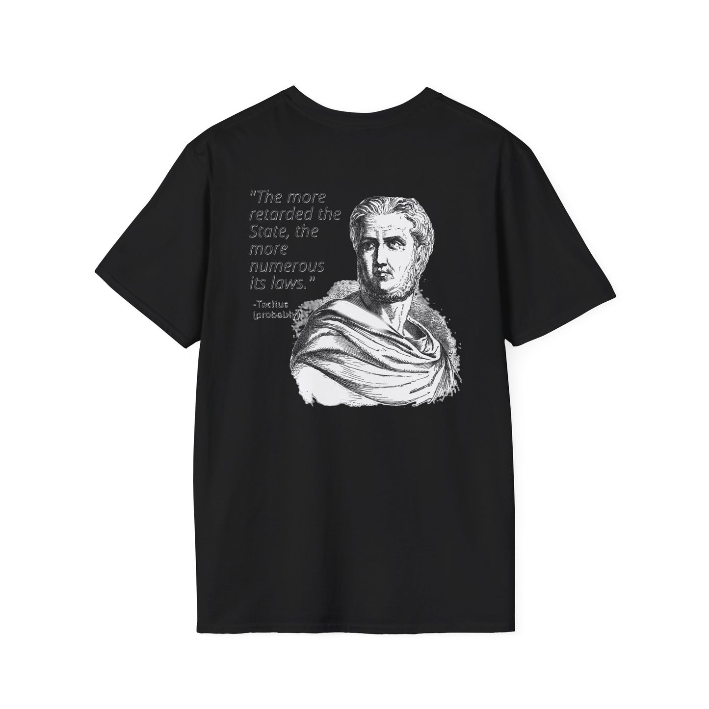 Tacitus (The more Retar......) Shirt